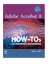 Adobe Acrobat 8 How-Tos: 125 Essential Techniques